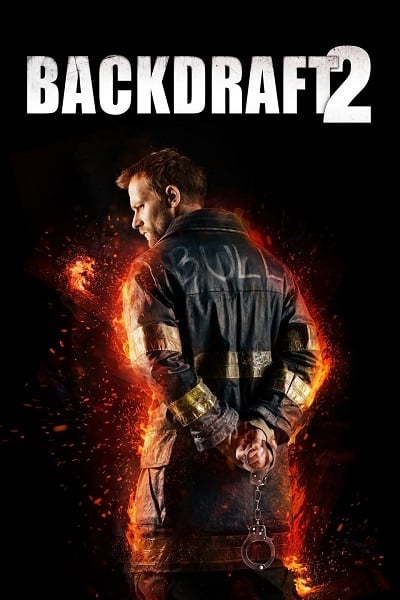 Backdraft 2 (2019) เปรวไฟกับวีรบุรุษ 2