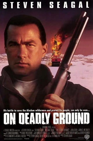 On Deadly Ground (1994) ยุทธการทุบนรกหมื่นฟาเรนไฮต์