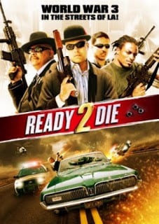 Ready 2 Die (2014) ปล้น…ไม่ยอมตาย