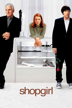 Shopgirl (2005) ช็อปเกิร์ล ช็อปรักหัวใจ รวนเร