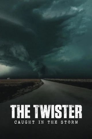 The Twister Caught in the Storm (2025) ติดอยู่กลางพายุ
