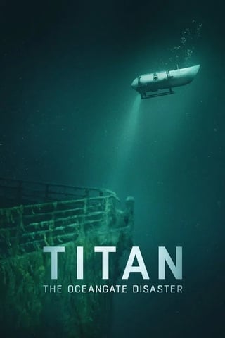 Titan The OceanGate Submersible Disaster (2025) วิบัติโอเชียนเกต