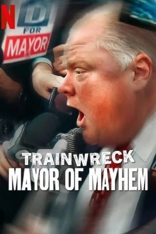 Trainwreck Mayor of Mayhem (2025) อภิมหาวายป่วง นายกเทศมนตรีแห่งความโกลาหล